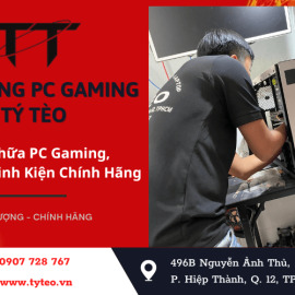 Dịch vụ sửa chữa PC gaming, thay thế linh kiện chính hãng tại Tý Tèo quận 12, Tp. HCM