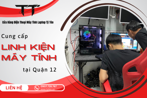 Cung cấp linh kiện máy tính chính hãng giá rẻ tại quận 12