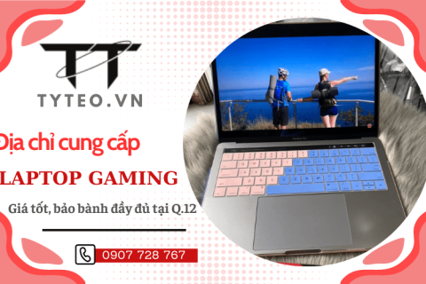 tyteo.vn - địa chỉ cung cấp laptop gaming giá rẻ, bảo hành tốt tại quận 12